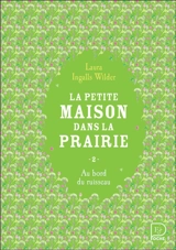 La petite maison dans la prairie. Vol. 2. Au bord du ruisseau - Laura Ingalls Wilder