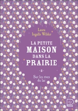 La petite maison dans la prairie. Vol. 3. Sur les rives du lac - Laura Ingalls Wilder