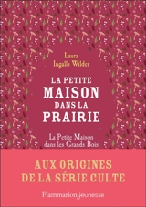 La petite maison dans la prairie. La petite maison dans les grands bois - Laura Ingalls Wilder