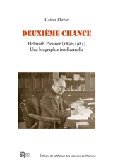 Deuxième chance : Helmuth Plessner (1892-1985) : une biographie intellectuelle - Carola Dietze