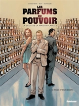 Les parfums du pouvoir : la saga de la maison Capella. Vol. 1. Le piège indonésien - Eric Corbeyran