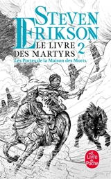 Le livre des martyrs. Vol. 2. Les portes de la maison des morts - Steven Erikson