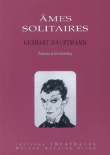 Ames solitaires - Gerhart Hauptmann