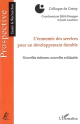 L'économie des services pour un développement durable : nouvelles richesses, nouvelles solidarités : colloque de Cerisy 2006 - Centre culturel international (Cerisy-la-Salle, Manche). Colloque (2006)