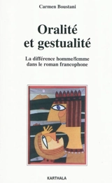 Oralité et gestualité : la différence homme-femme dans le roman francophone - Carmen Boustani