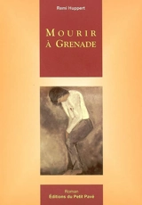 Mourir à Grenade - Remi Huppert