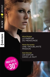 Le parfum du mensonge. Une troublante mission. Un espoir dans la nuit - Alice Sharpe