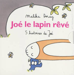 Joé le lapin rêvé : 5 histoires de Joé