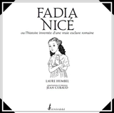 Fadia Nicé ou L'histoire inventée d'une vraie esclave romaine - Laure Humbel