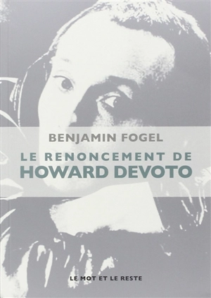 Le renoncement de Howard Devoto - Benjamin Fogel
