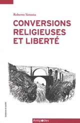 Conversions religieuses et liberté : regards croisés entre le christianisme et l'islam - Roberto Simona