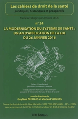 Cahiers de droit de la santé (Les), n° 24. La modernisation du système de santé : un an d'application de la loi du 26 janvier 2016