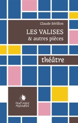 Les valises. L'acteur. Comme deux vieilles putes : théâtre - Claude Sérillon