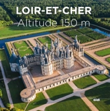 Loir-et-Cher : altitude 150 m - Aurélien Charron