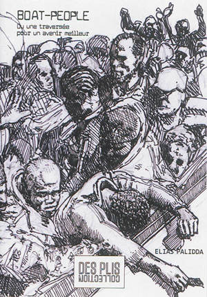 Boat-people ou Une traversée pour un monde meilleur - Elias Palidda