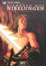 L'anneau des Nibelungen. Vol. 2. Siegfried l'invincible - Sébastien Ferran