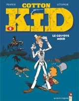 Cotton Kid. Vol. 6. Le coyote noir - Jean Léturgie