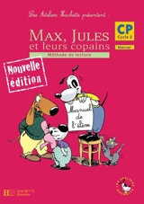 Max, Jules et leurs copains : méthode de lecture CP cycle 2 : manuel - Sylvie Cote