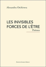 Les invisibles forces de l'être - Alexandra Otchirova