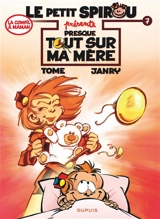 Le petit Spirou présente. Vol. 7. Presque tout sur ma mère - Philippe Tome