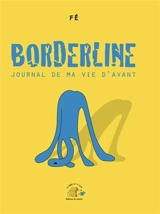 Borderline, journal de ma vie d’avant - Fé