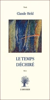 Le temps déchiré - Claude Held