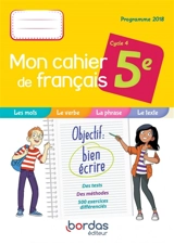 Mon cahier de français 5e, cycle 4 : programme 2018 - Amélie Archenault