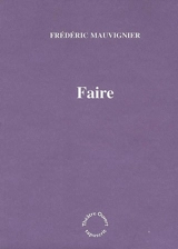 Faire - Frédéric Mauvignier