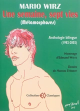 Une semaine, sept vies : métamorphoses : poèmes 1982-2002 : anthologie bilingue - Mario Wirz