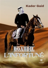 Boabdil l’infortuné - Kader Gaid
