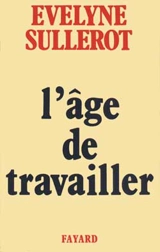 L'âge de travailler - Evelyne Sullerot