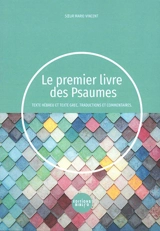 Le premier livre des Psaumes : texte hébreu et texte grec, traductions et commentaires