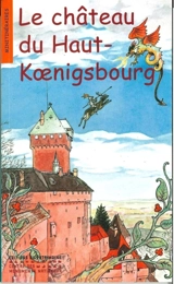 Le château du Haut-Koenigsbourg - Corinne Albaut