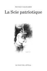 La scie patriotique - Nicole Caligaris