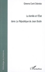 La famille et l'Etat dans la République de Jean Bodin - Ginevra Conti Odorisio