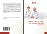 Devenir cadre de santé : une nouvelle identité à construire - Anne-Sophie Mercier
