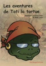 Les aventures de Toti la tortue. Vol. 1 - Dominique Louisor