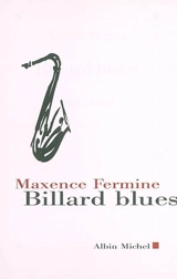 Billard blues. Jazz blanc. Poker - Maxence Fermine