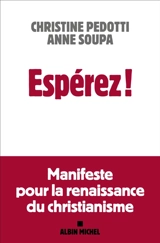 Espérez ! : manifeste pour la renaissance du christianisme - Christine Pedotti