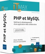 PHP et MySQL : maîtrisez le développement d'une application web collaborative - Olivier Heurtel