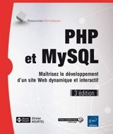 PHP et MySQL : maîtrisez le développement d'un site web dynamique et interactif - Olivier Heurtel