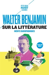Sur la littérature : inédits radiophoniques - Walter Benjamin