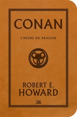 Conan. Vol. 2. L'heure du dragon - Robert Ervin Howard