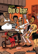 Djo'o bar : l'intégral : tomes 1 et 2 - Christophe Ngalle Edimo