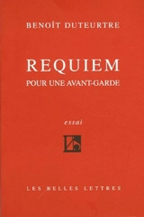 Requiem pour une avant-garde : essai - Benoît Duteurtre