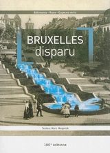 Bruxelles disparu : bâtiments, rues, espaces verts - Marc Meganck