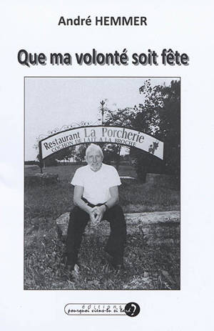Que ma volonté soit fête ! - André Hemmer