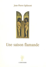 Une saison flamande - Jean-Pierre Spilmont