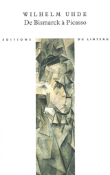 De Bismarck à Picasso - Wilhelm Uhde