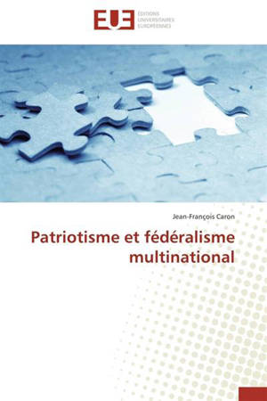 Patriotisme et fédéralisme multinational - Jean-François Caron